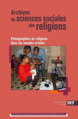 Archives de sciences sociales des religions n.197 : ethnographies du religieux dans les mondes créoles