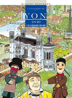 Histoire de Lyon en BD - Tome 03 : De la Révolution à nos Jours