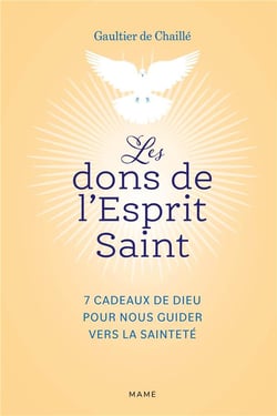 Les dons de l'esprit saint : 7 cadeaux de Dieu pour nous guider vers la sainteté