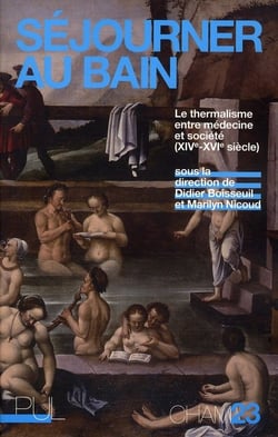 Séjourner au bain - le thermalisme entre médecine et société (xiv-xvi siècle)