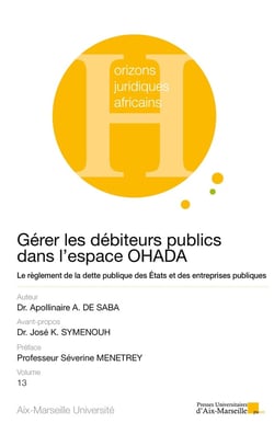Gérer les débiteurs publics dans l'espace OHADA : Le règlement de la dette publique des États et des entreprises publiques