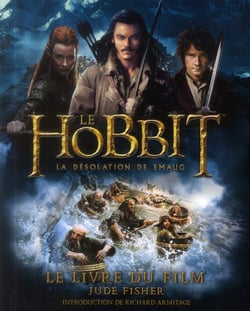 Hobbit - La Desolation De Smaug. Le Livre Du Film