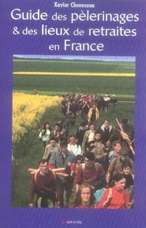 Guide des pèlerinages et des lieux de retraites en France
