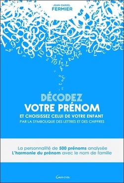 Décodez votre prénom et choisissez celui de votre enfant par la symbolique des lettres et des chiffres