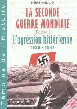 La seconde guerre mondiale t.1 - l'agression hitlerienne 1938-1941