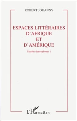 Tracées francophones : Espaces littéraires d'Afrique et d'Amérique Tome 1 - Tome 1