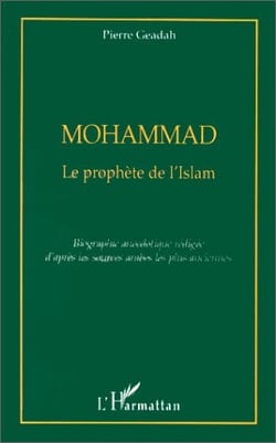 Mohammad : Le prophète de l'Islam (biographie rédigée d'après les sources arabes les plus anciennes)