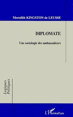 Diplomate - une sociologie des ambassadeurs