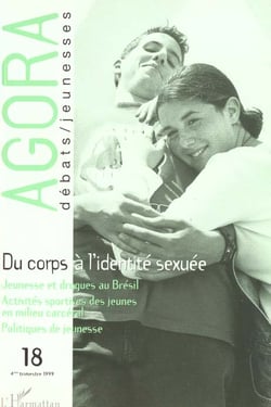 REVUE AGORA DEBATS JEUNESSES n.18 : du corps à l'identité sexuée - jeunesse et drogues au Brésil