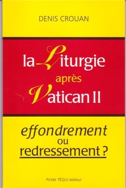 La Liturgie après vatican II : Effondrement ou redressement ?