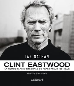 Clint Eastwood : la filmographie intégrale du réalisateur iconique
