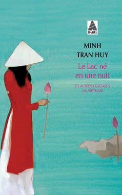 Le lac né en une nuit - autres légendes du Vietnam