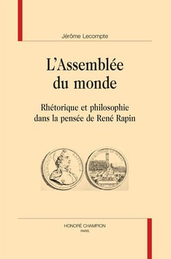 L'assemblée du monde - rhétorique et philosophie dans la pensée de rené rapin