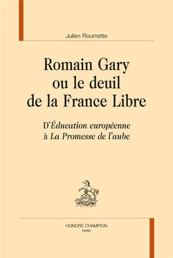 Romain Gary ou le deuil de la France Libre - d'Education européenne à La Promesse de l'aube