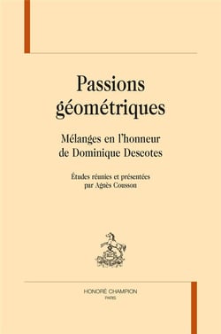 Passions géometriques - mélanges en l'honneur de Dominique Descotes