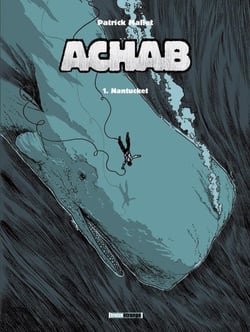 Achab Tome 1 : Nantucket