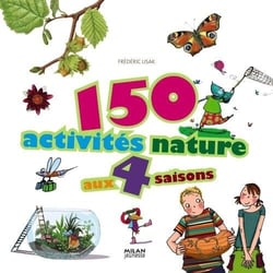 150 activités nature aux 4 saisons (édition 2009)