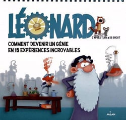 Léonard, les expériences incroyables