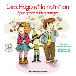 Léa, Hugo et la nutrition - apprendre à bien manger