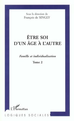 Être soi d'un âge à l'autre Tome 2 : famille et individualisation