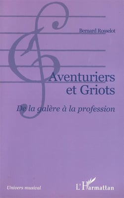 Aventuriers et griots : De la galère à la profession