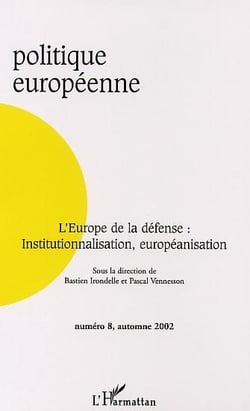 L'europe de la défense - institutionnalisation européanisation