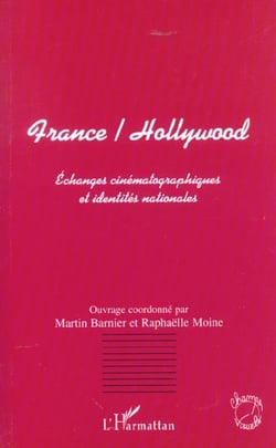 FRANCE/HOLLYWOOD : Echanges cinématographiques et identités nationales