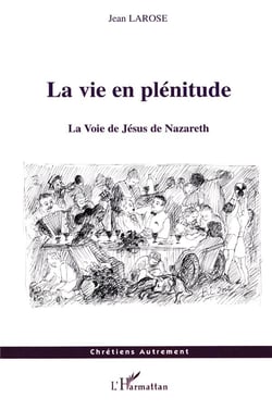 La vie en plénitude : La Voie de Jésus de Nazareth