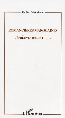 Romancières Marocaines : Epreuves d'Ecriture