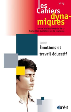 Les cahiers dynamiques n.71 : émotions et travail éducatif