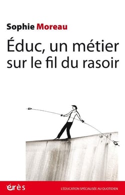 Éduc, un métier sur le fil du rasoir