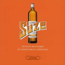 Suze - petites histoires et inimitables moments d'apéritif