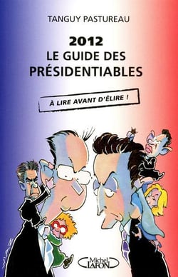 2012: le guide des presidentiables
