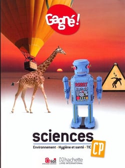 Gagné ! : sciences : environnement - hygiène et santé - TIC - CP (édition 2015)