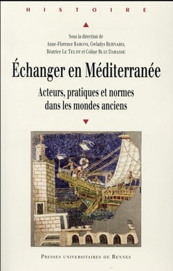 Échanger en Méditerranée - acteurs, pratiques et normes dans les mondes anciens
