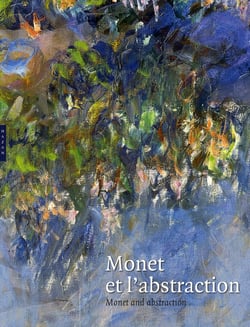 Monet et l'abstraction - monet and abstraction