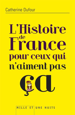 L'histoire de France pour ceux qui n'aiment pas ça