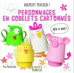 Vivement mercredi ! : personnages en gobelets cartonnés