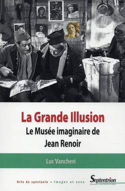 La Grande Illusion : Le Musée imaginaire de Jean Renoir