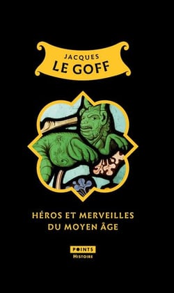 Heros Et Merveilles Du Moyen Age