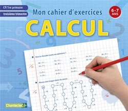 Mon cahier d'exercices : calcul (6-7 a.) - troisième trimestre