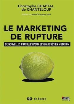 Le marketing de rupture - de nouvelles pratiques pour les marchés en mutation