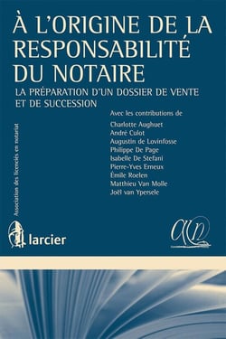 À l'origine de la responsabilité du notaire - la préparation d'un dossier de vente et de succession