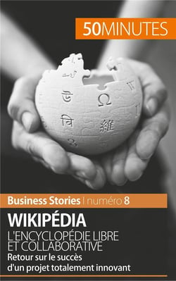 Wikipédia, l'encyclopédie libre et collaborative : retour sur le succès d'un projet totalement innovant