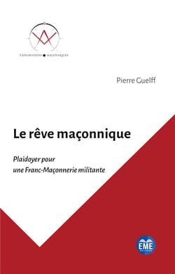 Le rêve maçonnique : Plaidoyer pour une Franc-Maçonnerie militante