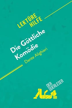 Die Gottliche Komodie von Dante Alighieri (Lektürehilfe) : Detaillierte Zusammenfassung, Personenanalyse und Interpretation