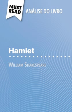 Hamlet de William Shakespeare (Analise do livro) : Analise completa e resumo pormenorizado do trabalho