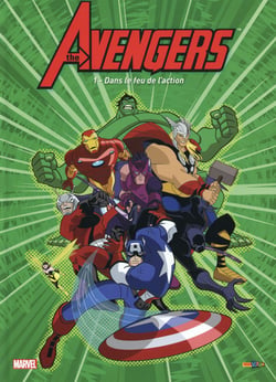 Avengers Tome 1 : dans le feu de l'action