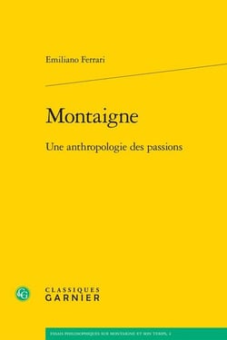 Montaigne : Une anthropologie des passions