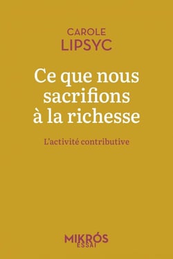 Ce que nous sacrifions à la richesse : L'activité contributive